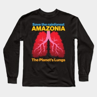 Save Amazonia Rainforest Long Sleeve T-Shirt